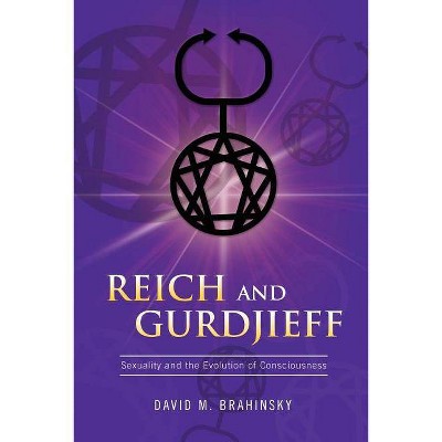 Reich and Gurdjieff - by  David M Brahinsky (Paperback)