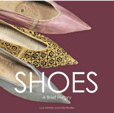 Shoes - by  Linda Woolley & Lucy Johnston (Paperback)