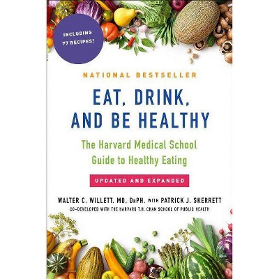 Eat, Drink, and Be Healthy - by  Walter Willett (Paperback)