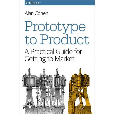 Prototype to Product - by  Alan Cohen (Paperback)