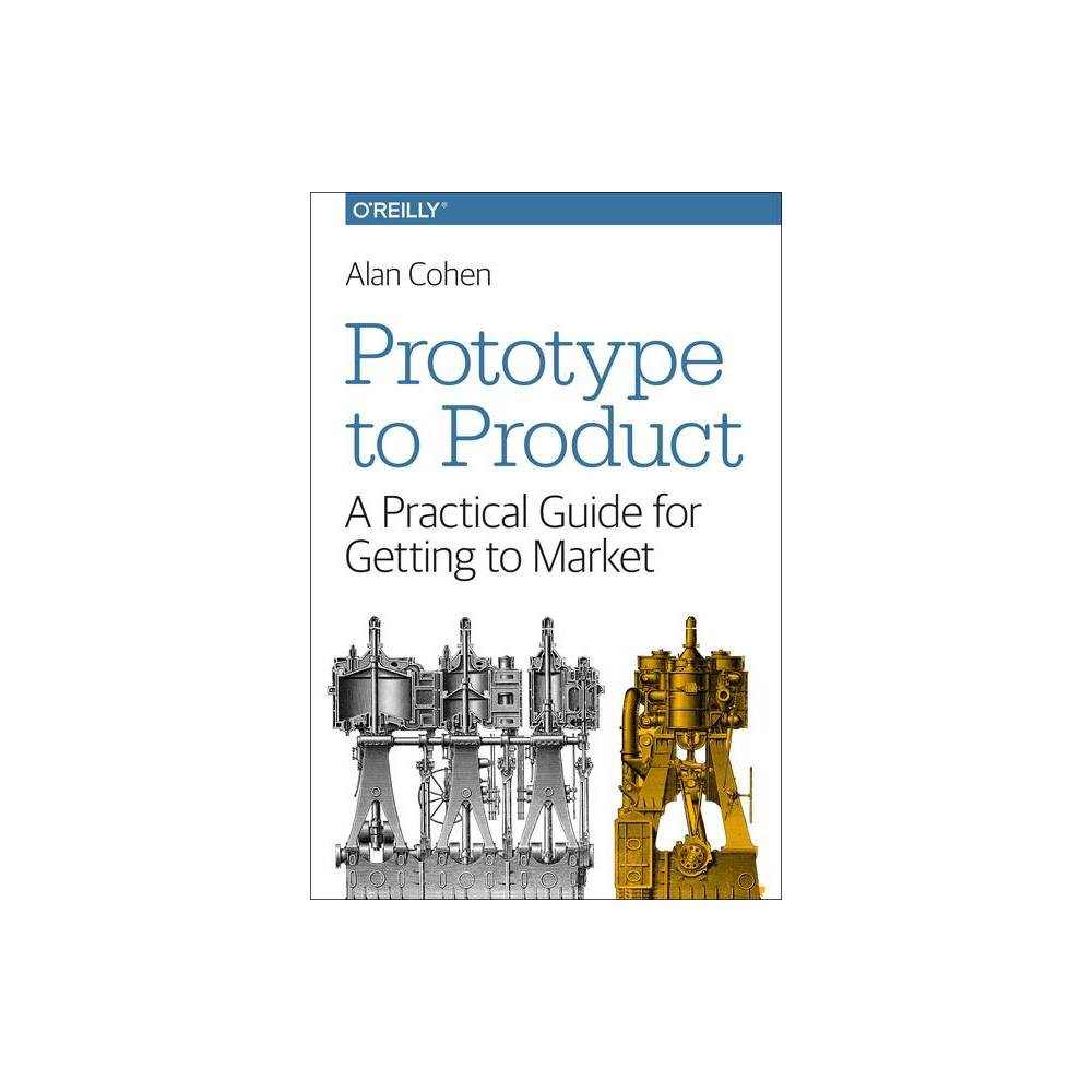 Prototype to Product - by Alan Cohen (Paperback)