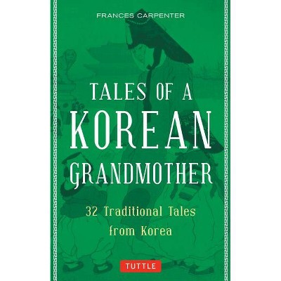 Tales of a Korean Grandmother - by  Frances Carpenter (Paperback)