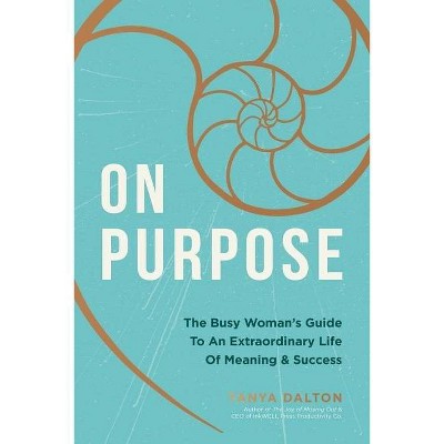 On Purpose - by  Tanya Dalton (Hardcover)