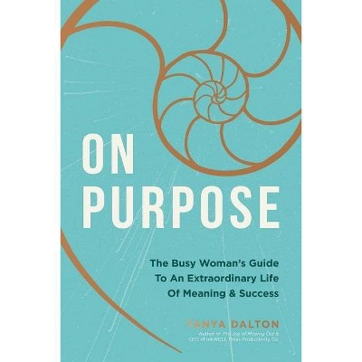 On Purpose - by  Tanya Dalton (Hardcover)