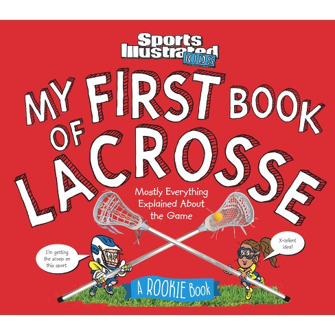 My First Book of Lacrosse - by  Sports Illustrated Kids (Hardcover) - image 1 of 1