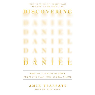 Discovering Daniel - By Amir Tsarfati & Rick Yohn (paperback) : Target