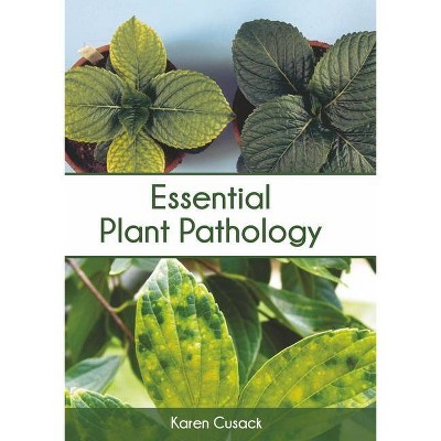 Essential Plant Pathology - by  Karen Cusack (Hardcover)