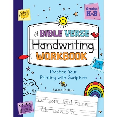 The Bible Verse Handwriting Workbook - by  Ashlee Phillips (Paperback)