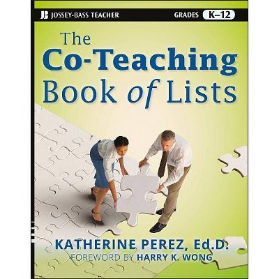 The Co-Teaching Book of Lists - (J-B Ed: Book of Lists) by  Katherine D Perez (Paperback)