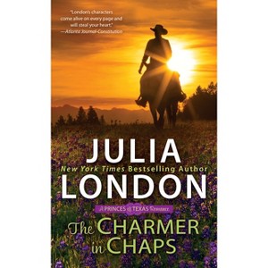 The Charmer in Chaps - (Princes of Texas) by  Julia London (Paperback) - 1 of 1