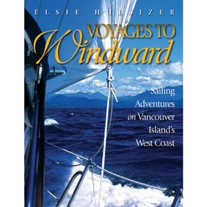 Voyages to Windward - 2nd Edition by  Elsie Hulsizer (Paperback) - 1 of 1