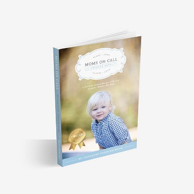 Moms on Call | Toddler Book 15 Months-4 Years | Parenting Book 3 of 3