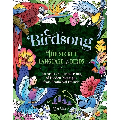 Birdsong: The Secret Language of Birds - by  Lukas Thelin (Paperback)
