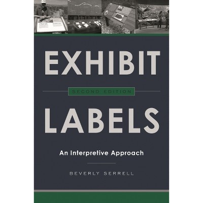 Exhibit Labels - 2nd Edition by  Beverly Serrell (Paperback)