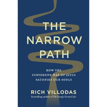 The Narrow Path - by  Rich Villodas (Hardcover)