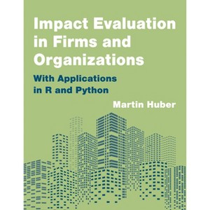 Impact Evaluation in Firms and Organizations - by  Martin Huber (Paperback) - 1 of 1