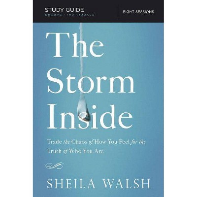 The Storm Inside, Study Guide - by  Sheila Walsh (Paperback)