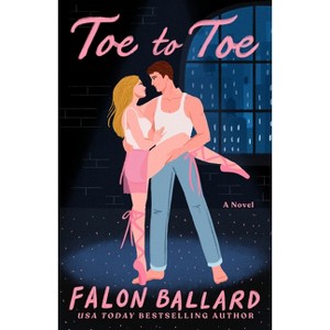 Toe to Toe - by  Falon Ballard (Paperback) - 1 of 1