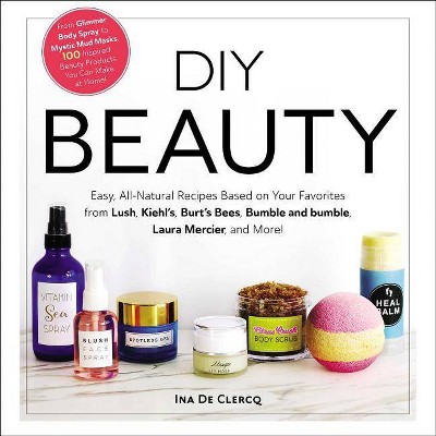 DIY Beauty - by  Ina de Clercq (Hardcover)