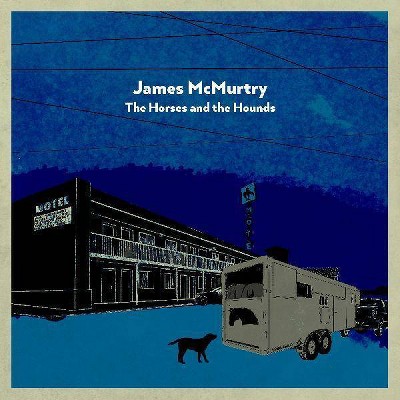 James Mcmurtry - The Horses And The Hounds (CD)
