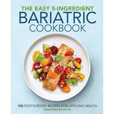 The Easy 5-Ingredient Bariatric Cookbook - by  Megan Wolf (Paperback)