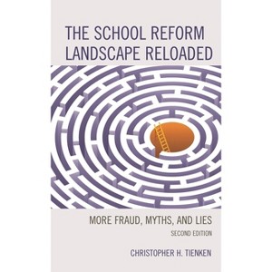 School Reform Landscape Reloaded - 2nd Edition by  Christopher H Tienken (Paperback) - 1 of 1