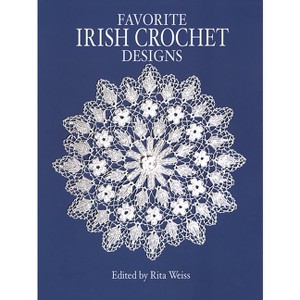 Favorite Irish Crochet Designs - (Dover Crafts: Crochet) by  Rita Weiss (Paperback) - 1 of 1