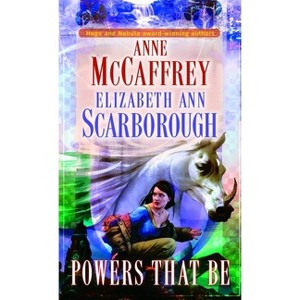 Powers That Be - (Petaybee Trilogy) by  Anne McCaffrey & Elizabeth Ann Scarborough (Paperback) - 1 of 1