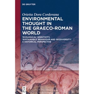 Environmental Thought in the Graeco-Roman World - by  Orietta Dora Cordovana (Hardcover) - 1 of 1