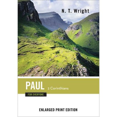 Paul for Everyone, 2 Corinthians (Enlarged Print) - (New Testament for Everyone) by  N T Wright (Paperback)