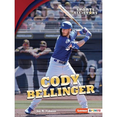 Cody Bellinger - (Sports All-Stars (Lerner (Tm) Sports)) by  Jon M Fishman (Paperback)