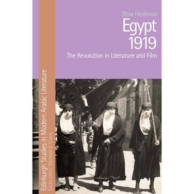 Egypt 1919 - (Edinburgh Studies in Modern Arabic Literature) by  Dina Heshmat (Hardcover)