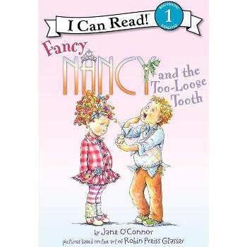 Fancy Nancy and the Too-Loose Tooth - (I Can Read Level 1) by  Jane O'Connor (Hardcover)