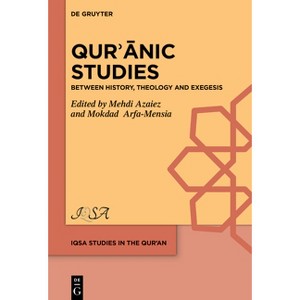 Qurʾānic Studies - (Iqsa Studies in the Qurʾan) by  Mehdi Azaiez & Mokdad Arfa-Mensia (Paperback) - 1 of 1