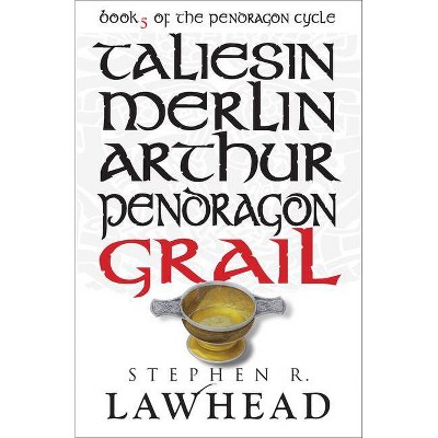 Grail - (Pendragon Cycle) 2nd Edition by  Stephen R Lawhead (Paperback)