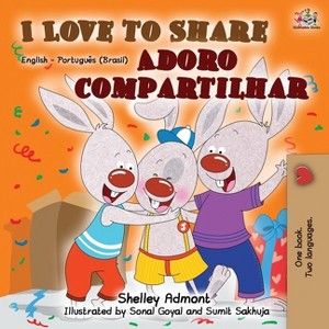 I Love to Share (English Portuguese Bilingual Book -Brazilian) - (English Portuguese Bilingual Collection) 2nd Edition (Paperback) - 1 of 1