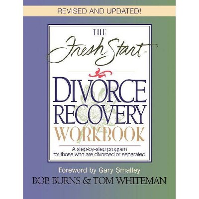  The Fresh Start Divorce Recovery Workbook - by  Bob Burns (Paperback) 