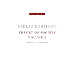 Theory of Society, Volume 2 - (Cultural Memory in the Present) by  Niklas Luhmann (Paperback) - 1 of 1