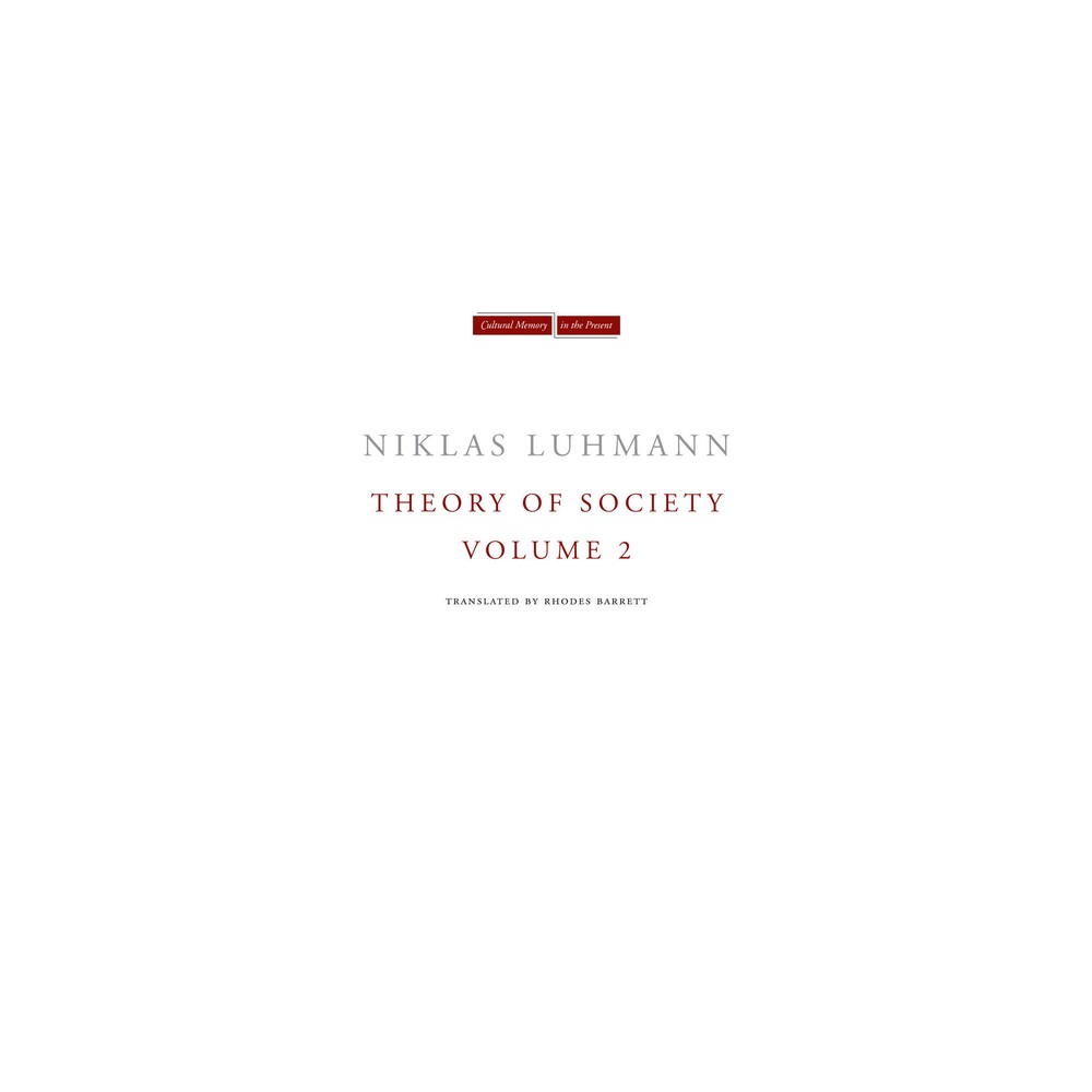 Theory of Society, Volume 2 - (Cultural Memory in the Present) by Niklas Luhmann (Paperback)