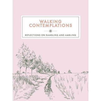 Walking Contemplations - by  Trigger Publishing (Hardcover)