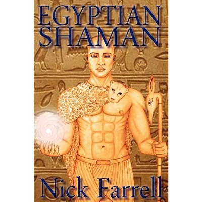 Egyptian Shaman - by  Nick Farrell (Paperback)