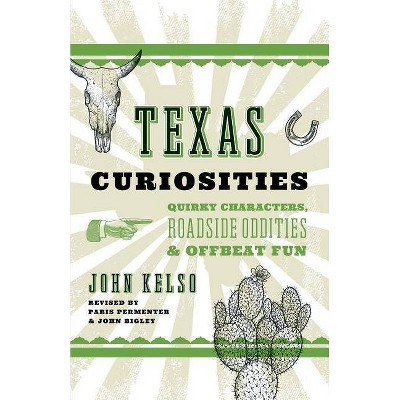  Texas Curiosities - 5th Edition by  John Kelso (Paperback) 