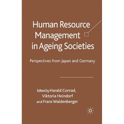 Human Resource Management in Ageing Societies - by  Harald Conrad & Viktoria Heindorf & Franz Waldenberger (Paperback)