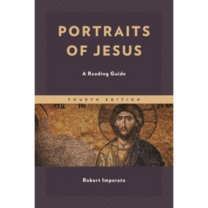Portraits of Jesus - 4th Edition by  Robert Imperato (Paperback) - 1 of 1