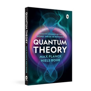 Quantum Theory - by  Max Planck & Niels Bohr (Paperback) - 1 of 1