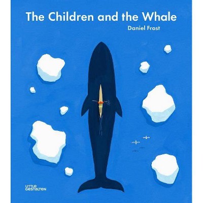 The Children and the Whale - by  Daniel Frost (Hardcover)