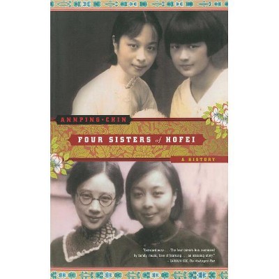 Four Sisters of Hofei - by  Annping Chin (Paperback)