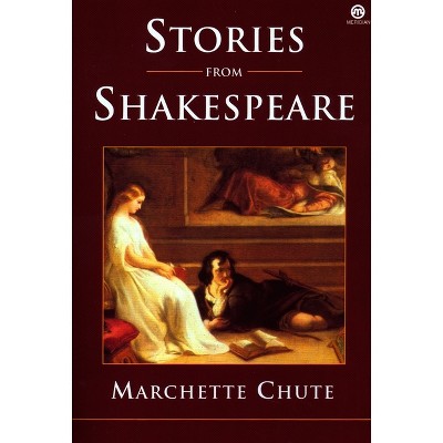 Stories from Shakespeare - by  Marchette Chute (Paperback)