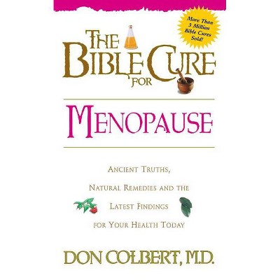 The Bible Cure for Menopause - (New Bible Cure (Siloam)) by  Don Colbert (Paperback)