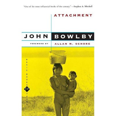 Attachment - (Basic Books Classics) by  John Bowlby (Paperback)